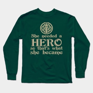 She Needed a Hero (Scottish Archer Version) Long Sleeve T-Shirt